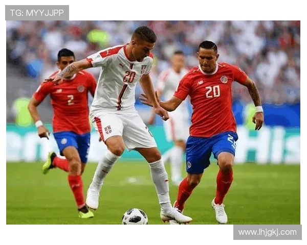 哥斯达与塞尔维亚足球对决论坛热议战术分析与球员表现